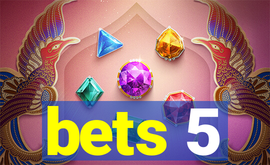 bets 5